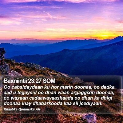 Baxniintii 23:27 SOM Bible Verse Image