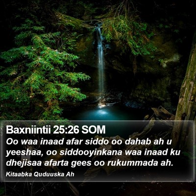 Baxniintii 25:26 SOM Bible Verse Image