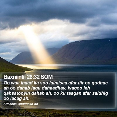 Baxniintii 26:32 SOM Bible Verse Image