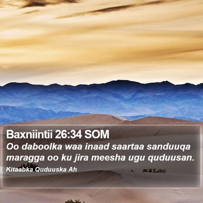 Baxniintii 26:34 SOM Bible Verse Image