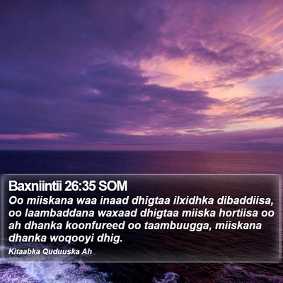 Baxniintii 26:35 SOM Bible Verse Image