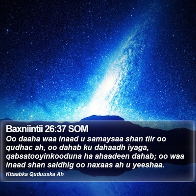 Baxniintii 26:37 SOM Bible Verse Image