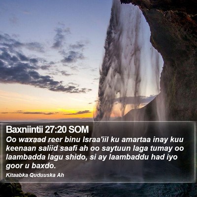 Baxniintii 27:20 SOM Bible Verse Image