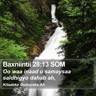 Baxniintii 28:13 SOM Bible Verse Image