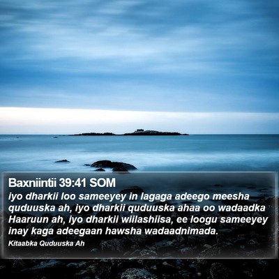 Baxniintii 39:41 SOM Bible Verse Image