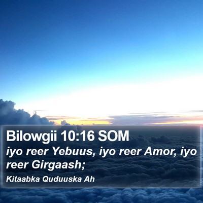 Bilowgii 10:16 SOM Bible Verse Image