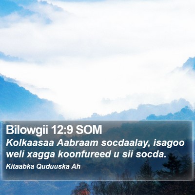 Bilowgii 12:9 SOM Bible Verse Image