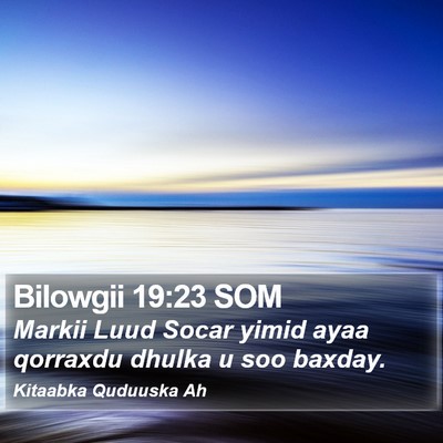 Bilowgii 19:23 SOM Bible Verse Image