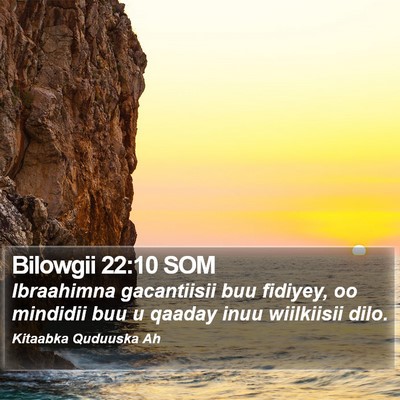Bilowgii 22:10 SOM Bible Verse Image