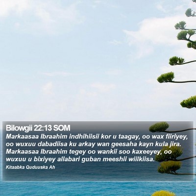 Bilowgii 22:13 SOM Bible Verse Image