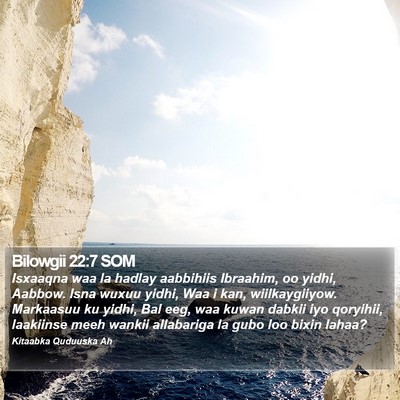 Bilowgii 22:7 SOM Bible Verse Image