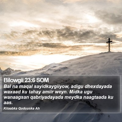 Bilowgii 23:6 SOM Bible Verse Image