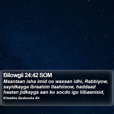 Bilowgii 24:42 SOM Bible Verse Image