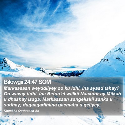 Bilowgii 24:47 SOM Bible Verse Image