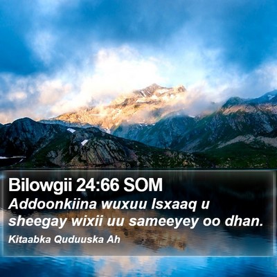 Bilowgii 24:66 SOM Bible Verse Image