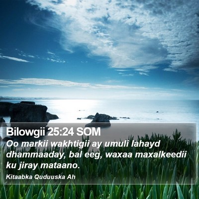 Bilowgii 25:24 SOM Bible Verse Image