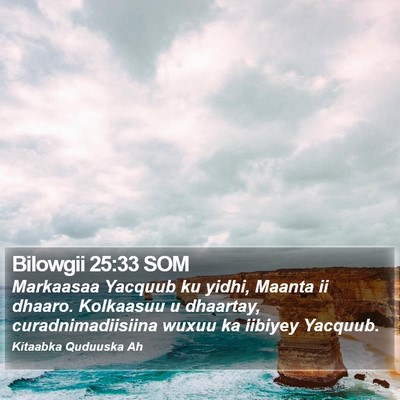 Bilowgii 25:33 SOM Bible Verse Image