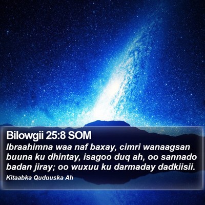 Bilowgii 25:8 SOM Bible Verse Image
