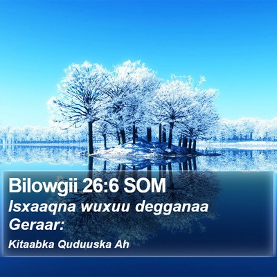 Bilowgii 26:6 SOM Bible Verse Image
