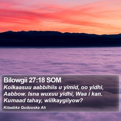 Bilowgii 27:18 SOM Bible Verse Image