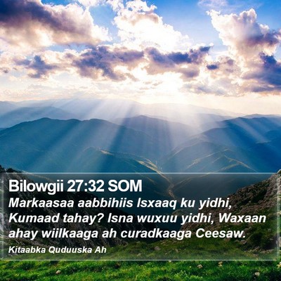 Bilowgii 27:32 SOM Bible Verse Image