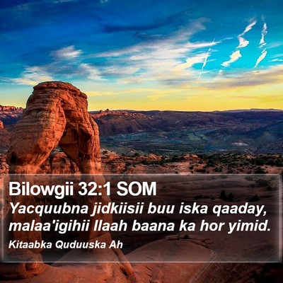 Bilowgii 32:1 SOM Bible Verse Image