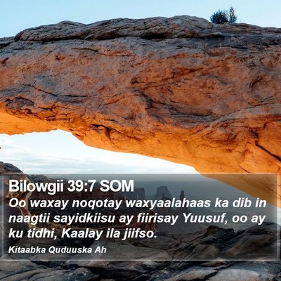 Bilowgii 39:7 SOM Bible Verse Image