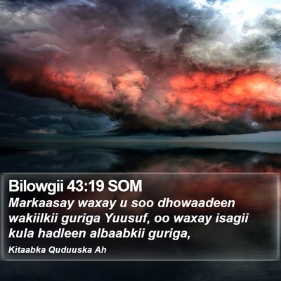 Bilowgii 43:19 SOM Bible Verse Image
