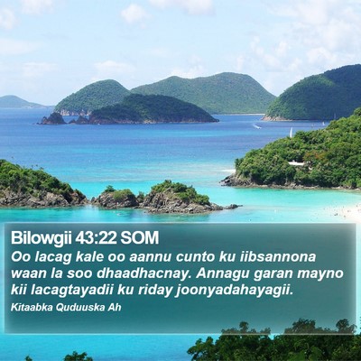 Bilowgii 43:22 SOM Bible Verse Image