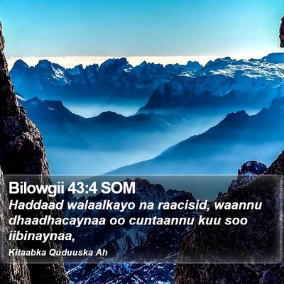 Bilowgii 43:4 SOM Bible Verse Image