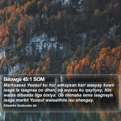 Bilowgii 45:1 SOM Bible Verse Image