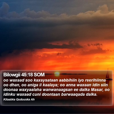 Bilowgii 45:18 SOM Bible Verse Image