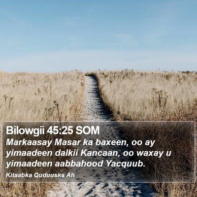 Bilowgii 45:25 SOM Bible Verse Image