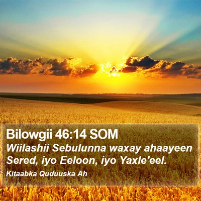 Bilowgii 46:14 SOM Bible Verse Image