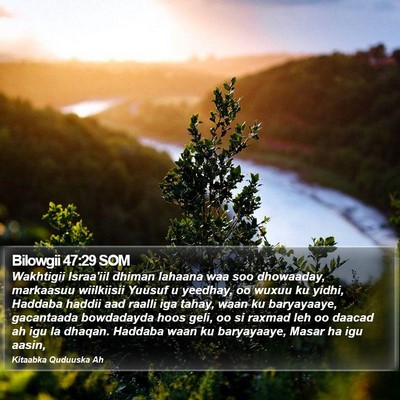 Bilowgii 47:29 SOM Bible Verse Image