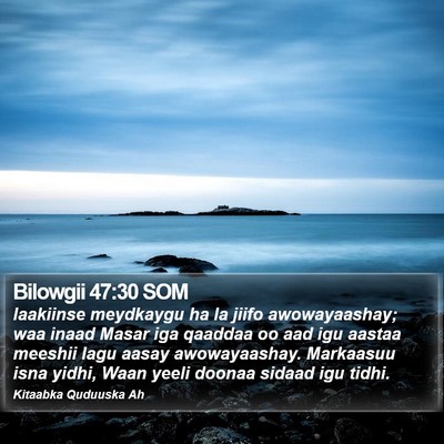 Bilowgii 47:30 SOM Bible Verse Image