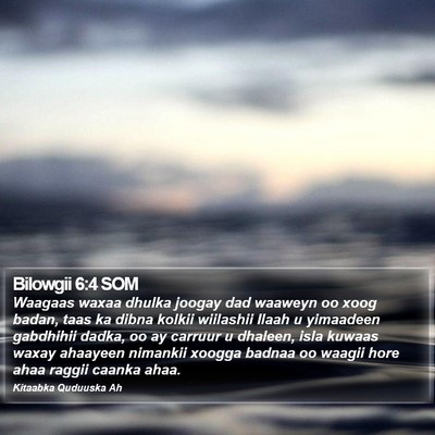Bilowgii 6:4 SOM Bible Verse Image
