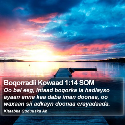 Boqorradii Kowaad 1:14 SOM Bible Verse Image