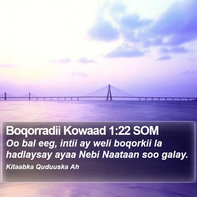 Boqorradii Kowaad 1:22 SOM Bible Verse Image