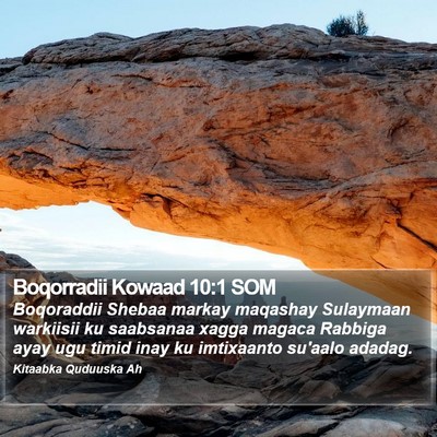 Boqorradii Kowaad 10:1 SOM Bible Verse Image
