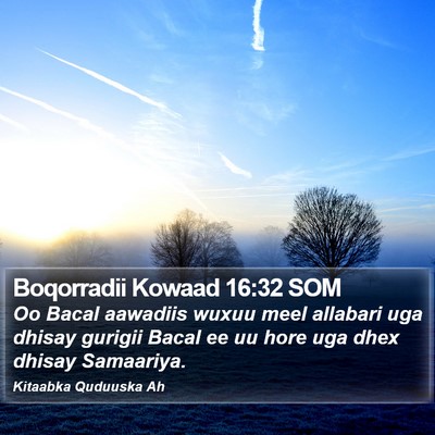 Boqorradii Kowaad 16:32 SOM Bible Verse Image