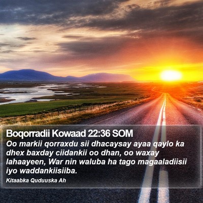Boqorradii Kowaad 22:36 SOM Bible Verse Image