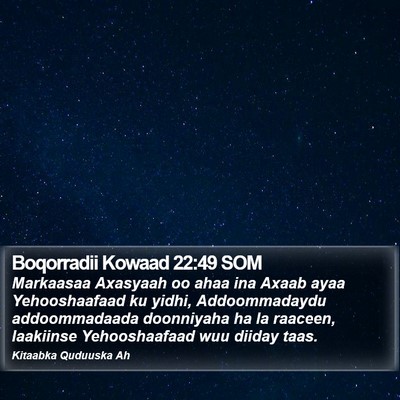 Boqorradii Kowaad 22:49 SOM Bible Verse Image
