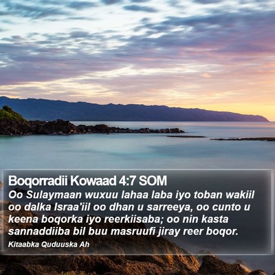 Boqorradii Kowaad 4:7 SOM Bible Verse Image
