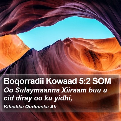 Boqorradii Kowaad 5:2 SOM Bible Verse Image