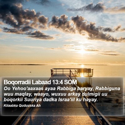 Boqorradii Labaad 13:4 SOM Bible Verse Image