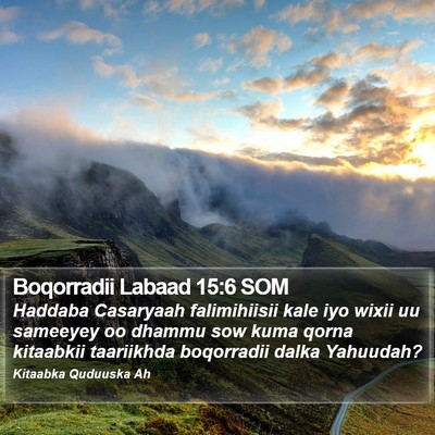 Boqorradii Labaad 15:6 SOM Bible Verse Image