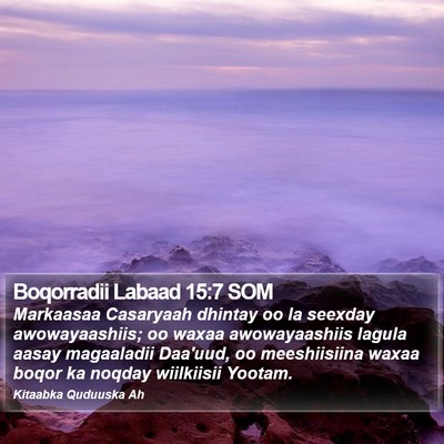 Boqorradii Labaad 15:7 SOM Bible Verse Image