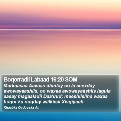 Boqorradii Labaad 16:20 SOM Bible Verse Image
