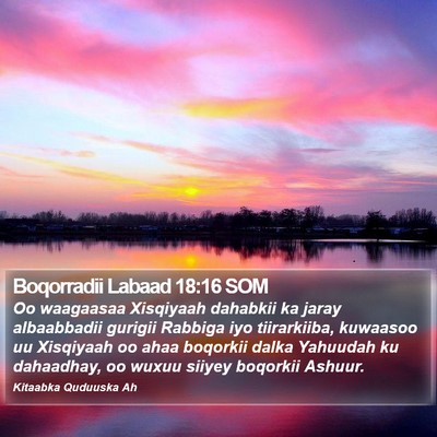 Boqorradii Labaad 18:16 SOM Bible Verse Image